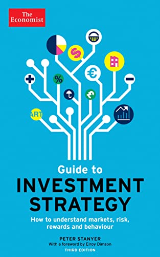 Stock image for The Economist Guide to Investment Strategy (3rd Ed): How to Understand Markets, Risk, Rewards, and Behaviour (Economist Books) for sale by SecondSale