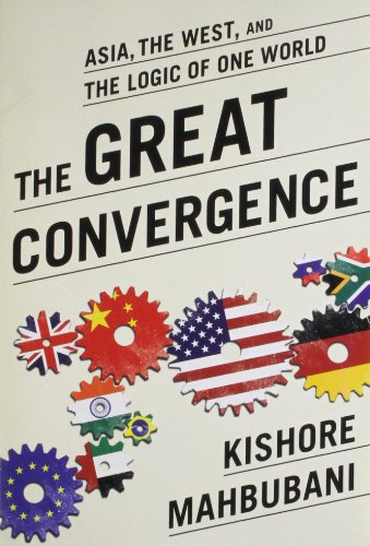 Stock image for The Great Convergence : Asia, the West, and the Logic of One World for sale by Better World Books