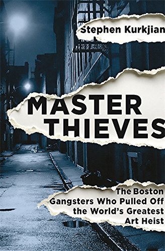 9781610394239: Master Thieves: The Boston Gangsters Who Pulled Off the World's Greatest Art Heist