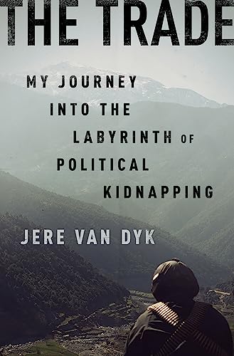 Beispielbild fr The Trade: My Journey into the Labyrinth of Political Kidnapping zum Verkauf von BooksRun