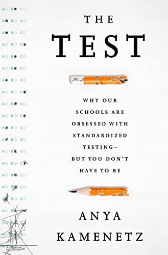 Imagen de archivo de The Test: Why Our Schools are Obsessed with Standardized Testing?But You Don?t Have to Be a la venta por SecondSale