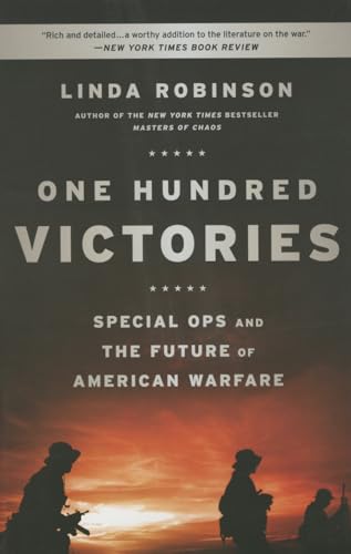 Beispielbild fr One Hundred Victories : Special Ops and the Future of American Warfare zum Verkauf von Better World Books