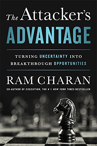 9781610394741: The Attacker's Advantage: Turning Uncertainty into Breakthrough Opportunities