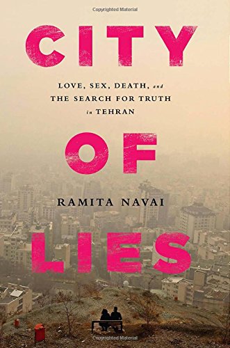 9781610395199: City of Lies: Love, Sex, Death, and the Search for Truth in Tehran