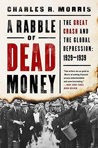 Beispielbild fr A Rabble of Dead Money: The Great Crash and the Global Depression: 19291939 zum Verkauf von Bookoutlet1
