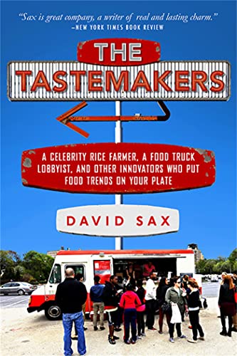 Beispielbild fr The Tastemakers : A Celebrity Rice Farmer, a Food Truck Lobbyist, and Other Innovators Putting Food Trends on Your Plate zum Verkauf von Better World Books