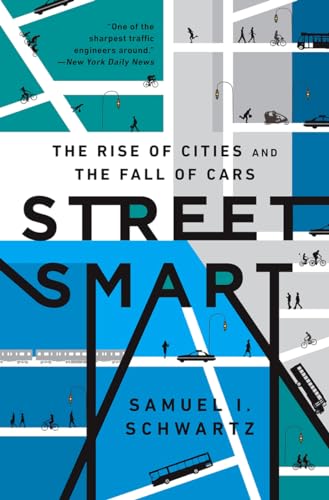 Beispielbild fr Street Smart: The Rise of Cities and the Fall of Cars zum Verkauf von Buchpark