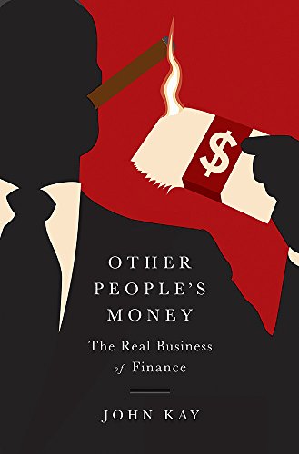 Imagen de archivo de Other People's Money : The Real Business of Finance a la venta por Better World Books: West