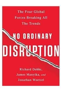 9781610396295: No Ordinary Disruption (INTL INDIAN HC): The Four Global Forces Breaking All the Trends