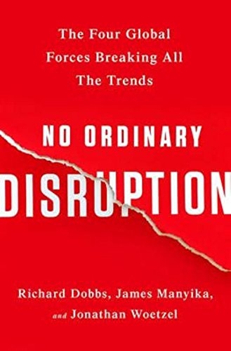 Stock image for No Ordinary Disruption (INTL ANZ ED): The Four Global Forces Breaking All the Trends for sale by Housing Works Online Bookstore