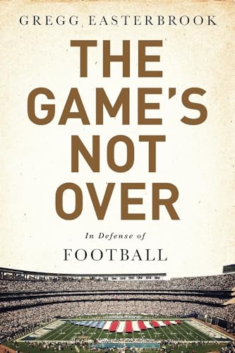 Stock image for The Game's Not Over: In Defense of Football for sale by SecondSale