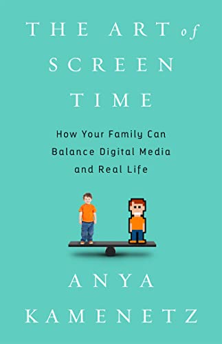 Stock image for The Art of Screen Time: How Your Family Can Balance Digital Media and Real Life for sale by SecondSale