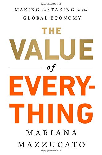 Stock image for The Value of Everything: Making and Taking in the Global Economy for sale by Hippo Books