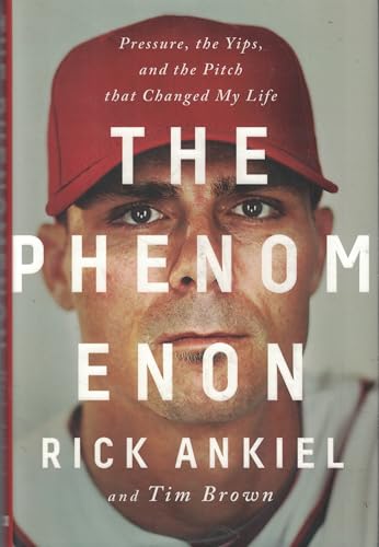 9781610396868: The Phenomenon: Pressure, the Yips, and the Pitch that Changed My Life