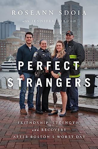 Imagen de archivo de Perfect Strangers: A Story of Love, Strength, and Recovery After the Boston Marathon Bombing a la venta por WorldofBooks