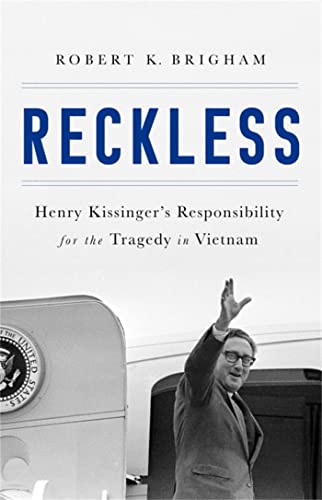 Beispielbild fr Reckless : Henry Kissinger and the Tragedy of Vietnam zum Verkauf von Better World Books: West