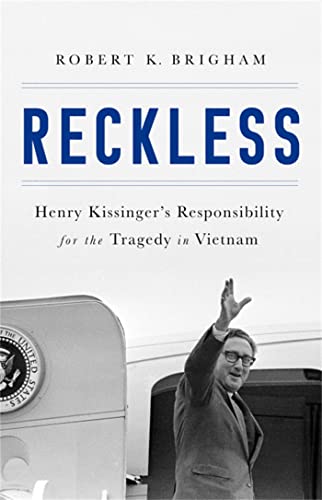 Stock image for Reckless: Henry Kissinger and the Tragedy of Vietnam for sale by ZBK Books