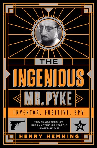 Beispielbild fr The Ingenious Mr. Pyke: Inventor, Fugitive, Spy zum Verkauf von WorldofBooks