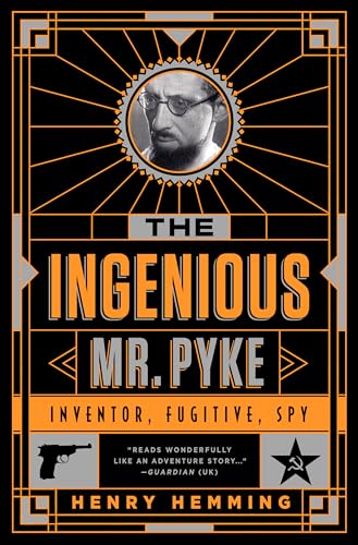 9781610397131: The Ingenious Mr. Pyke: Inventor, Fugitive, Spy