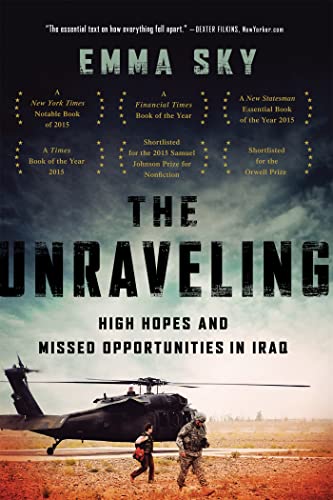 Imagen de archivo de The Unraveling: High Hopes and Missed Opportunities in Iraq a la venta por SecondSale