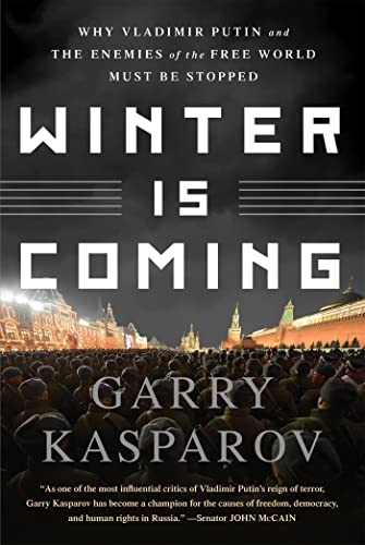 Stock image for Winter Is Coming : Why Vladimir Putin and the Enemies of the Free World Must Be Stopped for sale by Better World Books