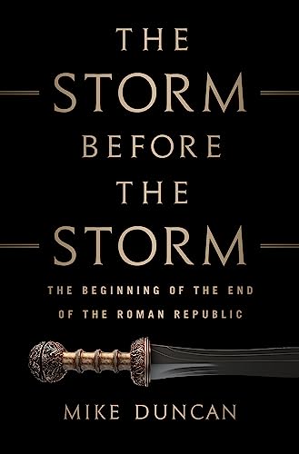 Beispielbild fr The Storm Before the Storm : The Beginning of the End of the Roman Republic zum Verkauf von Better World Books