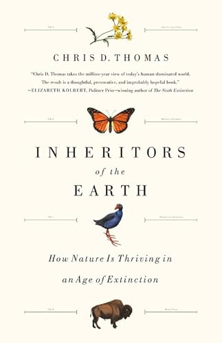 Stock image for Inheritors of the Earth: How Nature Is Thriving in an Age of Extinction for sale by SecondSale