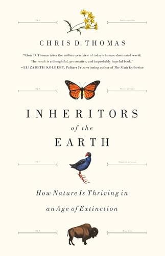 

Inheritors of the Earth: How Nature Is Thriving in an Age of Extinction [signed] [first edition]