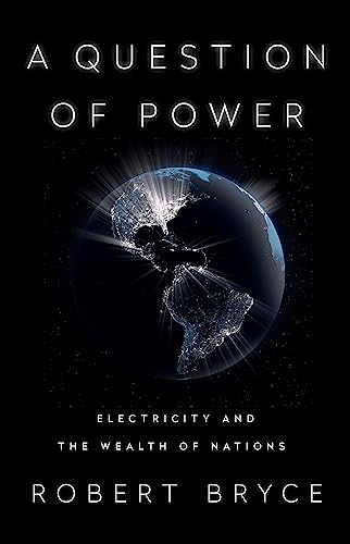 Beispielbild fr A Question of Power: Electricity and the Wealth of Nations zum Verkauf von PlumCircle