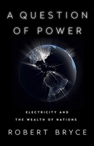 Stock image for A Question of Power : Electricity and the Wealth of Nations for sale by Better World Books