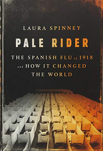 Stock image for Pale Rider : The Spanish Flu of 1918 and How It Changed the World for sale by Better World Books