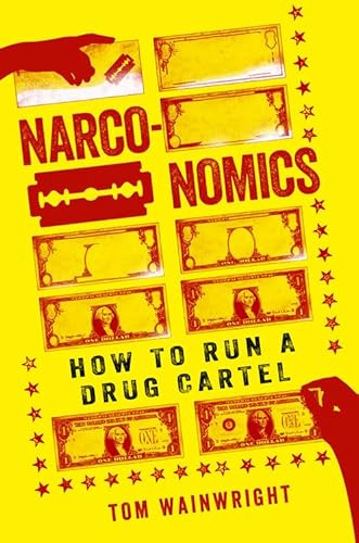 Beispielbild fr Narconomics : How to Run a Drug Cartel zum Verkauf von Better World Books