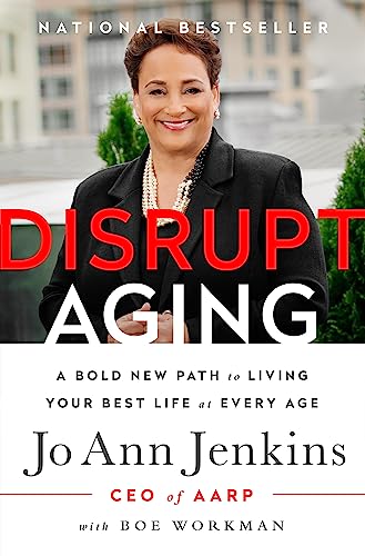 Beispielbild fr Disrupt Aging: A Bold New Path to Living Your Best Life at Every Age zum Verkauf von Wonder Book