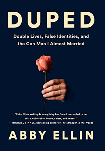 Beispielbild fr Duped: Double Lives, False Identities, and the Con Man I Almost Married zum Verkauf von SecondSale