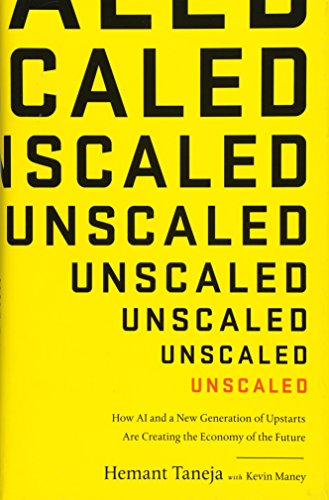 Beispielbild fr Unscaled: How AI and a New Generation of Upstarts Are Creating the Economy of the Future zum Verkauf von More Than Words