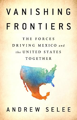 Beispielbild fr Vanishing Frontiers : The Forces Driving Mexico and the United States Together zum Verkauf von Better World Books
