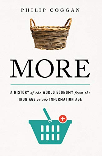 Beispielbild fr More: A History of the World Economy from the Iron Age to the Information Age zum Verkauf von Bookoutlet1