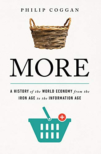 Stock image for More: A History of the World Economy from the Iron Age to the Information Age for sale by Bookoutlet1