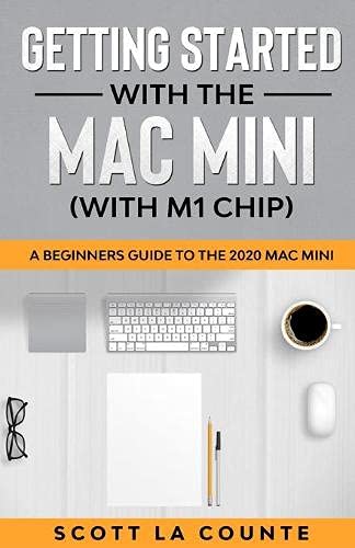 Beispielbild fr Getting Started With the Mac Mini (With M1 Chip): A Beginners Guide To the 2020 Mac Mini zum Verkauf von WorldofBooks