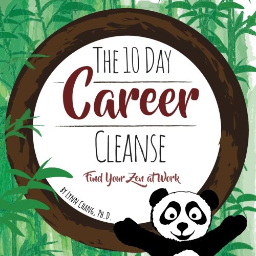 Stock image for The 10 Day Career Cleanse: Find Your Zen at Work for sale by SecondSale