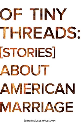 Stock image for Of Tiny Threads: Stories about American Marriage for sale by HPB-Movies