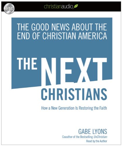 Beispielbild fr The Next Christians: The Good News About the End of Christian America zum Verkauf von The Yard Sale Store