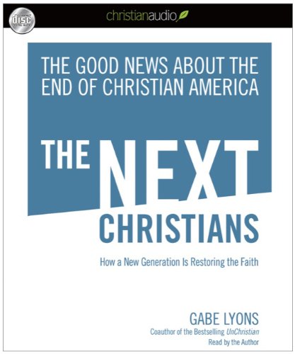 9781610450041: The Next Christians: The Good News about the End of Christian America
