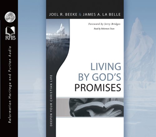 Living By God's Promises: Deepen Your Christian Life (9781610451567) by Joel R. Beeke; James A. La Belle