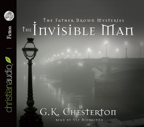 The Invisible Man: A Father Brown Mystery (Father Brown Mysteries) (9781610451925) by G. K. Chesterton