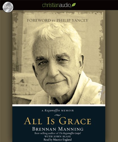 Beispielbild fr All Is Grace: A Ragamuffin Memoir zum Verkauf von Buchpark