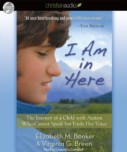 Stock image for I Am in Here: The Journey of a Child with Autism Who Cannot Speak but Finds Her Voice for sale by HPB-Emerald