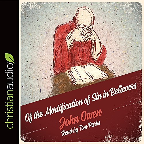 The Mortification of Sin in Believers (9781610453158) by John Owen