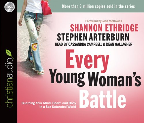 Imagen de archivo de Every Young Woman's Battle: Guarding Your Mind, Heart, and Body in a Sex-Saturated World a la venta por Reliant Bookstore