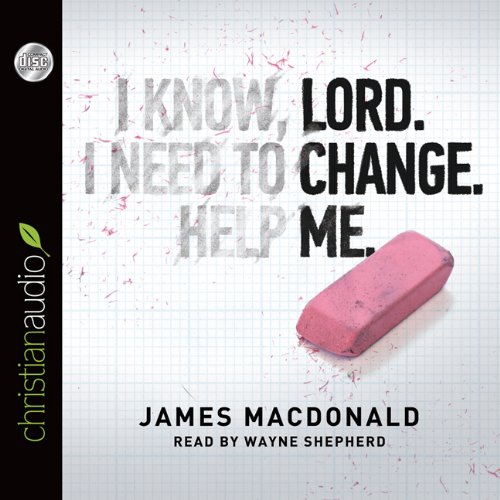 Lord, Change Me (9781610454407) by James MacDonald